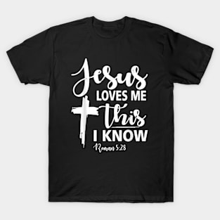 Christian Gift Jesus Love Me This I Know T-Shirt